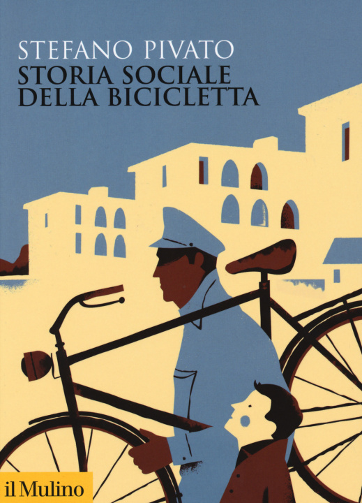 Kniha Storia sociale della bicicletta Stefano Pivato