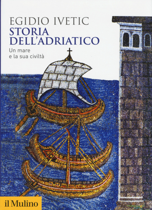 Kniha Storia dell'Adriatico. Un mare e la sua civiltà Egidio Ivetic
