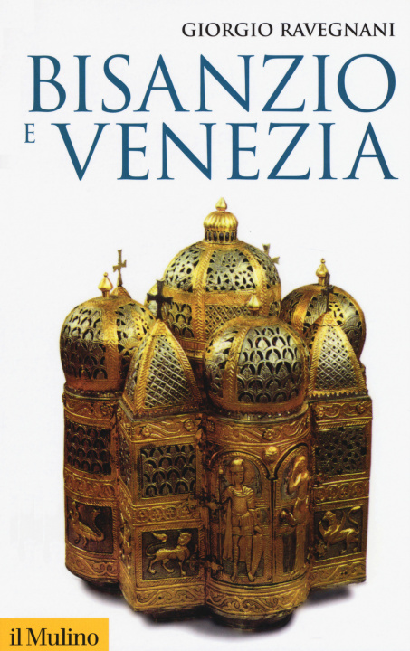Kniha Bisanzio e Venezia Giorgio Ravegnani