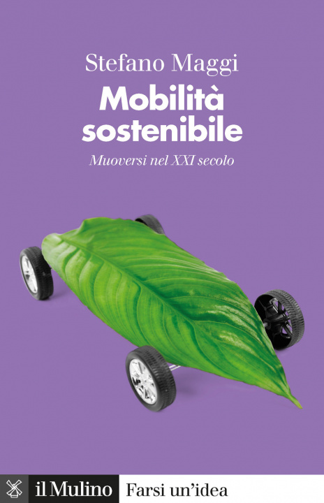 Kniha Mobilità sostenibile. Muoversi nel XXI secolo Stefano Maggi
