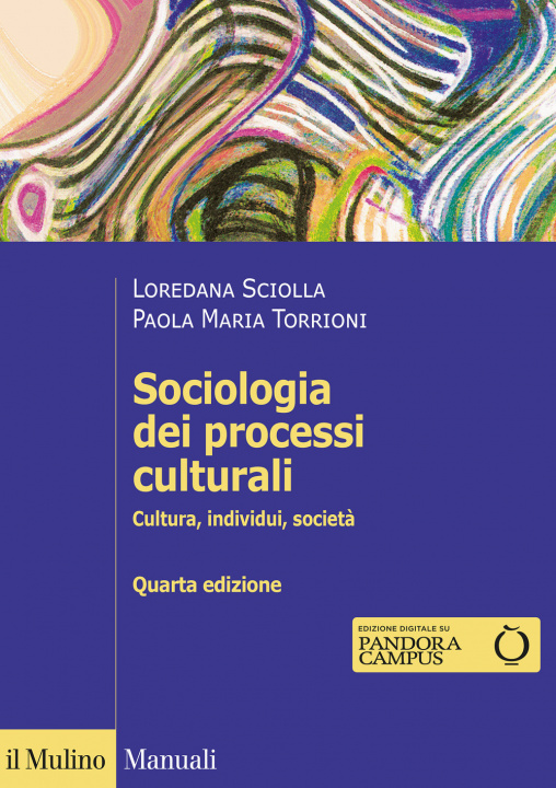 Könyv Sociologia dei processi culturali. Cultura, individui, società Loredana Sciolla