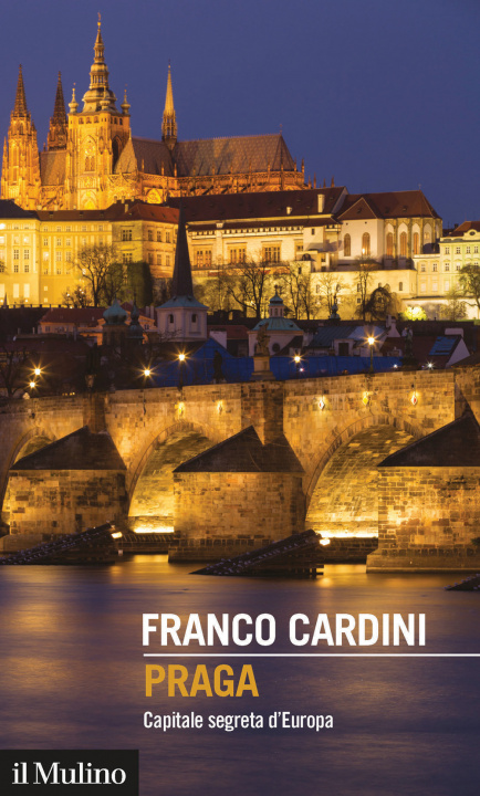 Knjiga Praga. Capitale segreta d'Europa Franco Cardini