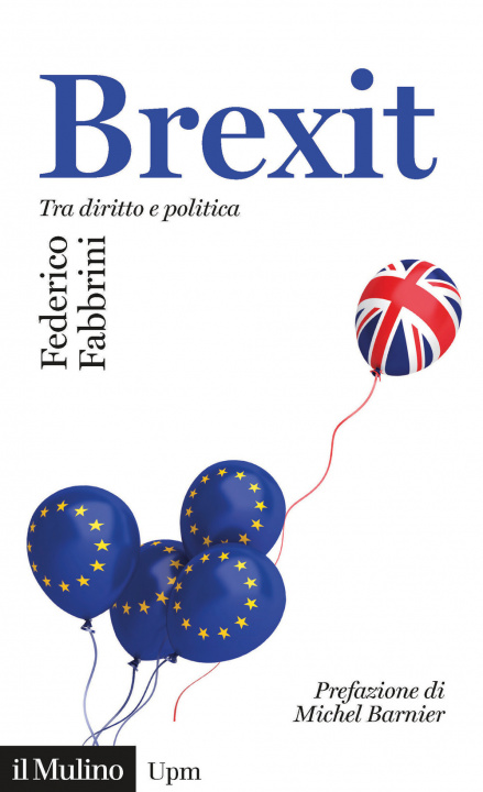 Libro Brexit. Tra diritto e politica Federico Fabbrini