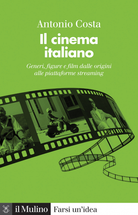 Kniha cinema italiano. Generi, figure e film dalle origini alle piattaforme streaming Antonio Costa