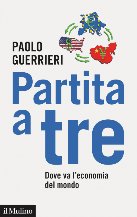 Kniha Partita a tre. Dove va l'economia del mondo Paolo Guerrieri