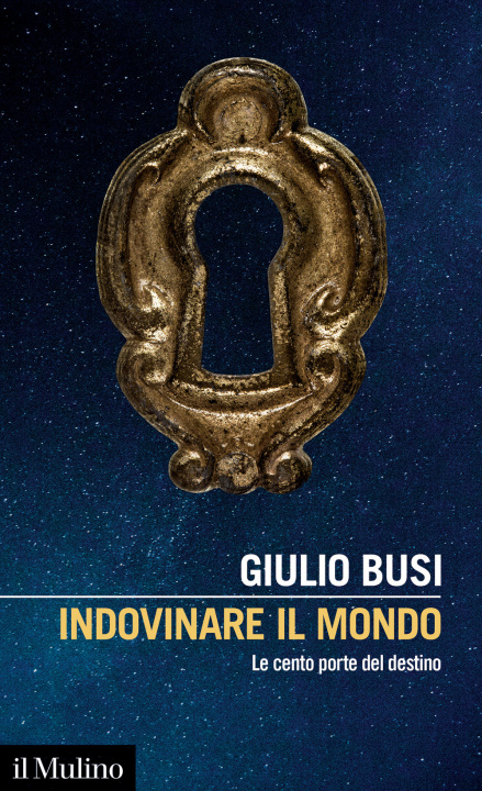 Kniha Indovinare il mondo. Le cento porte del destino Giulio Busi