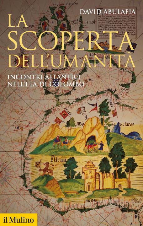 Книга scoperta dell'umanità. Incontri atlantici nell'età di Colombo David Abulafia