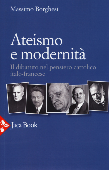 Carte Ateismo e modernità. Il dibattito nel pensiero cattolico italo-francese Massimo Borghesi