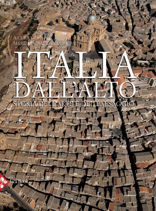 Carte Italia dall'alto. Storia dell'arte e del paesaggio 