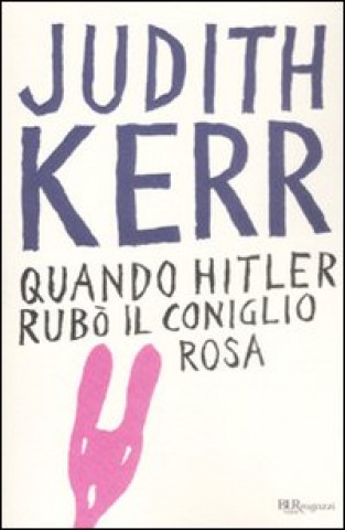 Kniha Quando Hitler rubò il coniglio rosa Judith Kerr