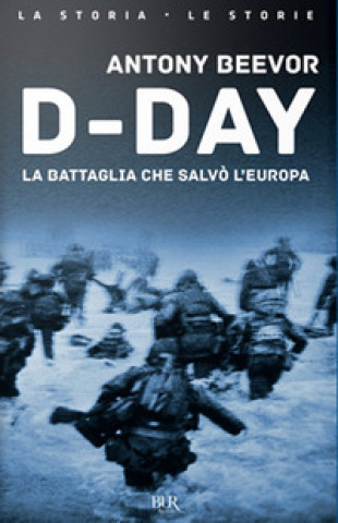 Книга D-Day. La battaglia che salvò l'Europa Antony Beevor