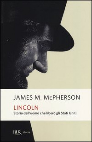 Könyv Lincoln. Storia dell'uomo che liberò gli Stati Uniti James M. McPherson