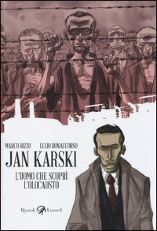 Knjiga Jan Karski. L'uomo che scoprì l'Olocausto Marco Rizzo