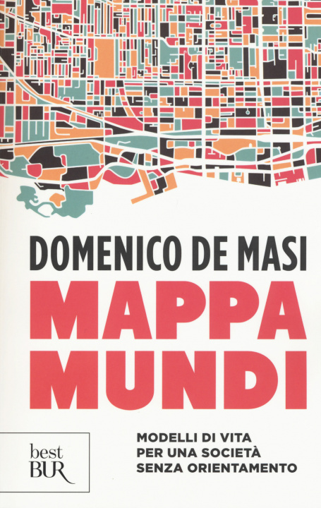 Kniha Mappa mundi. Modelli di vita per una società senza orientamento Domenico De Masi