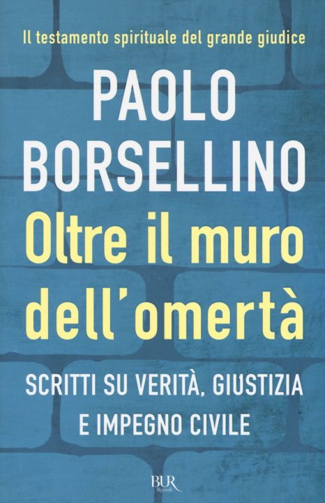 Kniha Oltre il muro dell'omertà. Scritti su verità, giustizia e impegno civile Paolo Borsellino