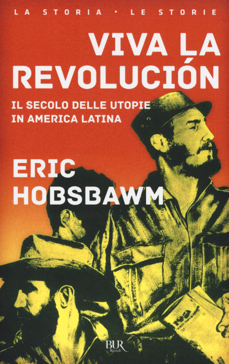 Kniha Viva la revolución. Il secolo delle utopie in America Latina Eric J. Hobsbawm