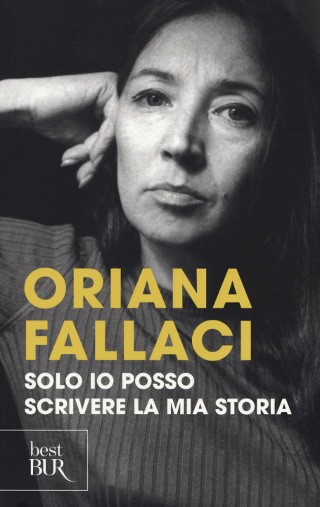 Kniha Solo io posso scrivere la mia storia. Autoritratto di una donna scomoda Oriana Fallaci