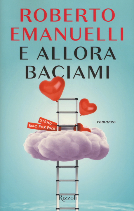 Knjiga E allora baciami Roberto Emanuelli