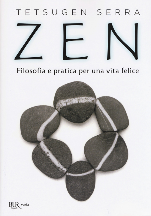 Kniha Zen. Filosofia e pratica per una vita felice Carlo Tetsugen Serra