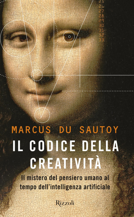 Книга codice della creatività. Il mistero del pensiero umano al tempo dell’intelligenza artificiale Marcus Du Sautoy