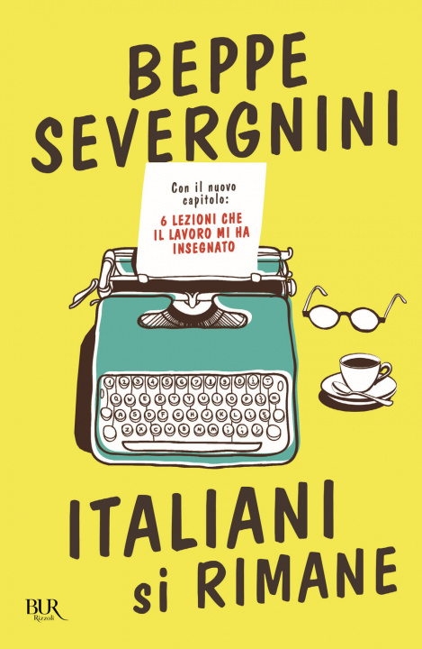 Buch Italiani si rimane. Con il nuovo capitolo: 6 lezioni che il lavoro mi ha insegnato Beppe Severgnini