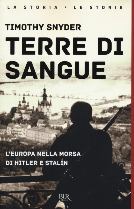 Könyv Terre di sangue. L'Europa nella morsa di Hitler e Stalin Timothy Snyder