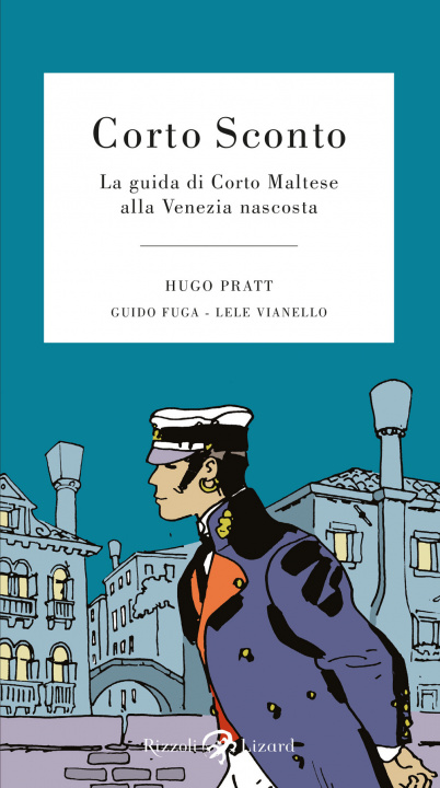 Kniha Corto Sconto. La guida di Corto Maltese alla Venezia nascosta Hugo Pratt