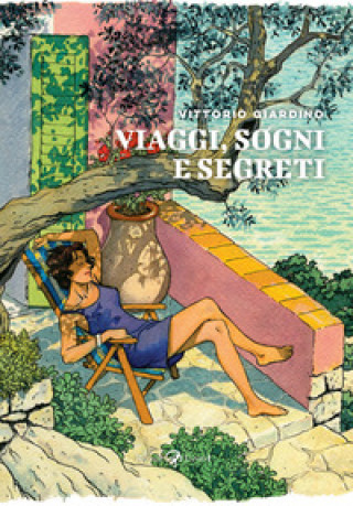 Knjiga Viaggi, sogni e segreti Vittorio Giardino