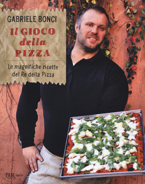 Knjiga gioco della pizza. Le magnifiche ricette del re della pizza Gabriele Bonci