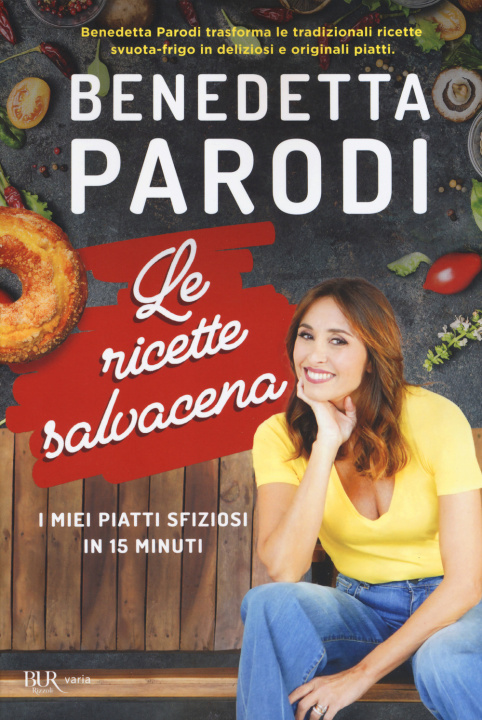 Книга ricette salvacena. I miei piatti sfiziosi in 15 minuti Benedetta Parodi