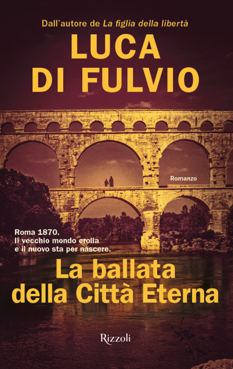 Kniha La ballata della citta eterna Luca Di Fulvio