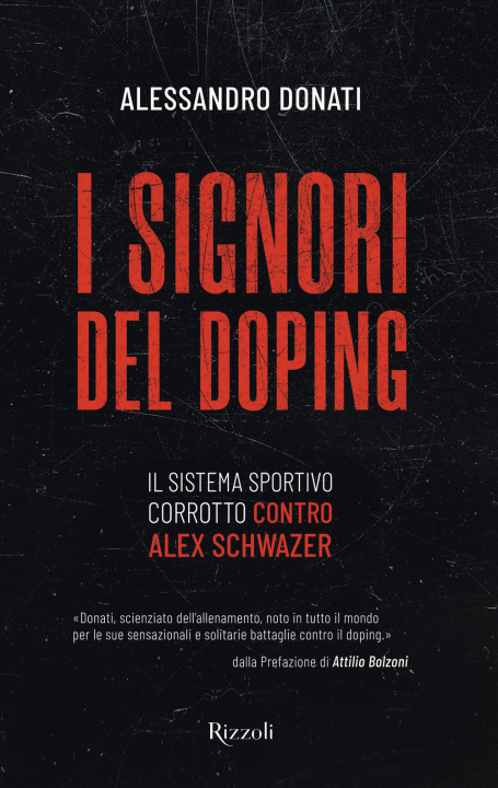 Книга signori del doping. Il sistema sportivo corrotto contro Alex Schwazer Alessandro Donati