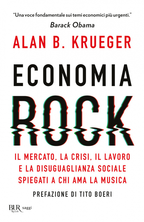 Könyv Economia rock. Il mercato, la crisi, il lavoro e la disuguaglianza sociale spiegati a chi ama la musica Alan B. Krueger