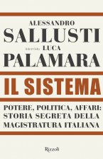 Könyv sistema. Potere, politica affari: storia segreta della magistratura italiana Alessandro Sallusti