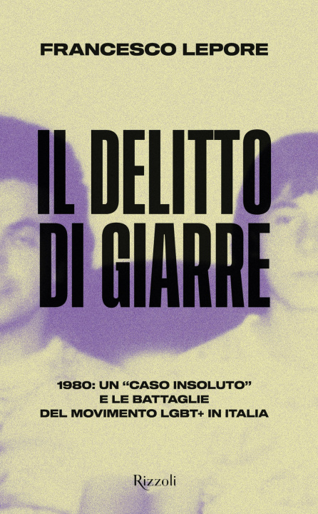 Kniha delitto di Giarre. 1980: un «caso insoluto» e le battaglie del movimento LGBT+ in Italia Francesco Lepore