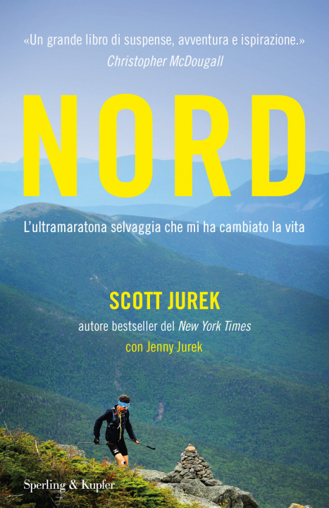 Könyv Nord. L'ultramaratona selvaggia che mi ha cambiato la vita Scott Jurek