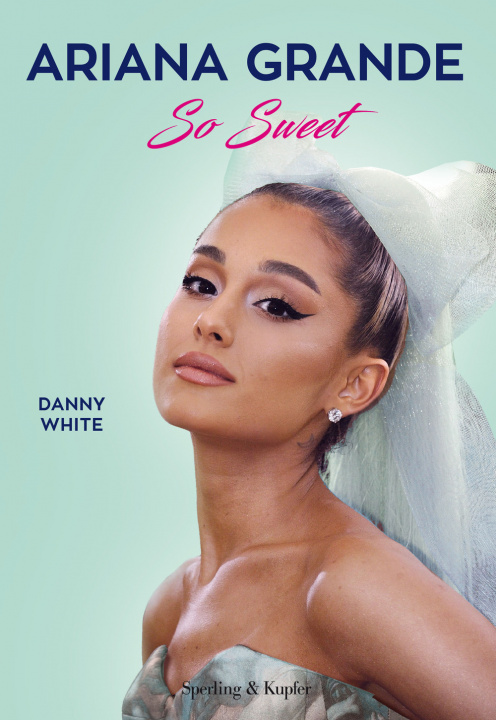 Книга Ariana Grande So Sweet Danny White