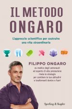Carte metodo Ongaro. L'approccio scientifico per costruire una vita straordinaria Filippo Ongaro