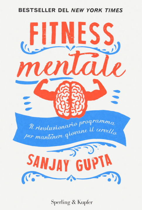 Kniha Fitness mentale. Il rivoluzionario programma per mantenere giovane il cervello Sanjay Gupta