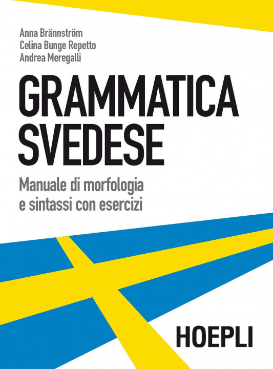 Könyv Grammatica svedese. Manuale di morfologia e sintassi con esercizi Anna Brännström