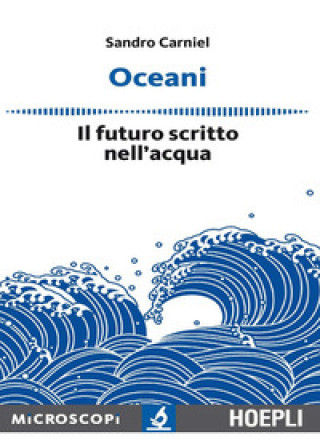 Kniha Oceani. Il futuro scritto nell'acqua Sandro Carniel