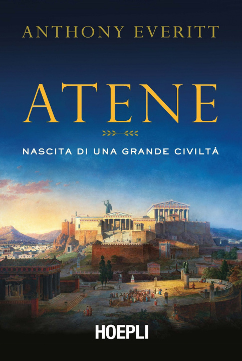 Kniha Atene. Nascita di una grande civiltà Anthony Everitt