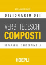 Könyv Dizionario dei verbi tedeschi composti. Separabili e inseparabili Gisela Jaager Grassi
