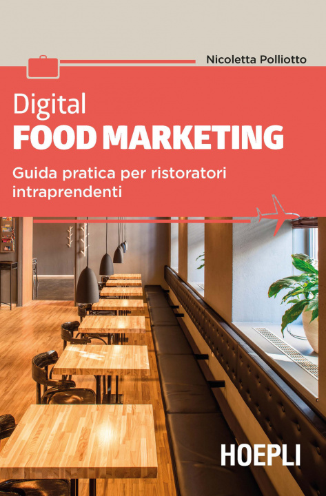 Könyv Digital food marketing. Guida pratica per ristoratori intraprendenti Nicoletta Polliotto