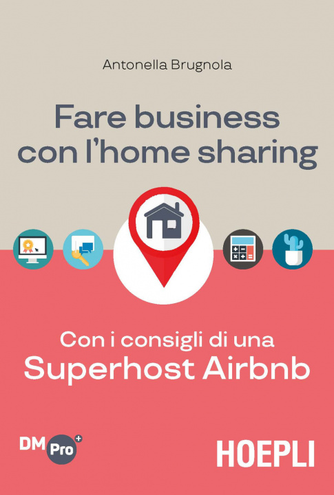 Książka Fare business con l'home sharing. Con i consigli di una superhost Airbnb Antonella Brugnola