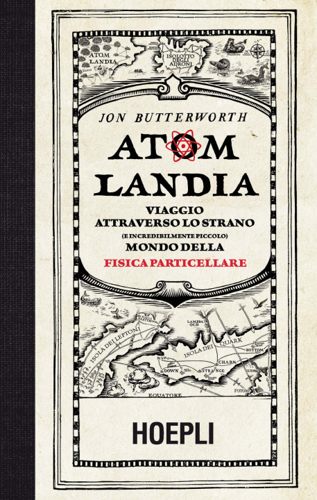 Kniha Atomlandia. Viaggio attraverso lo strano (e incredibilmente piccolo) mondo della fisica particellare Jon Butterworth