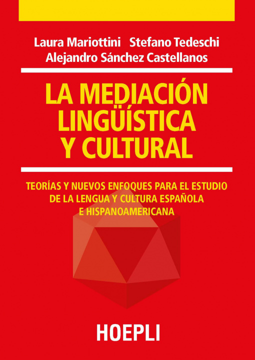 Kniha mediación lingüística y cultural. Teorías y nuevos enfoques para el estudio de la lengua y cultura española e hispanoamericana Laura Mariottini