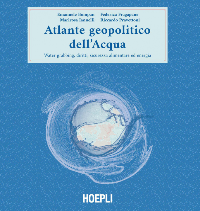 Book Atlante geopolitico dell'acqua. Water grabbing, diritti, sicurezza alimentare ed energia Emanuele Bompan
