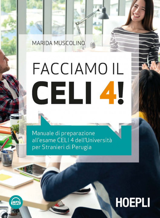 Kniha Facciamo il CELI 4! Manuale di preparazione all'esame CELI 4 dell'Università per stranieri di Perugia Marida Muscolino