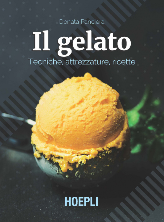Knjiga gelato. Tecniche, attrezzature, ricette Donata Panciera